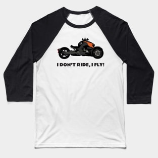 I don't ride, I fly! Can-Am Ryker orange Edit Baseball T-Shirt